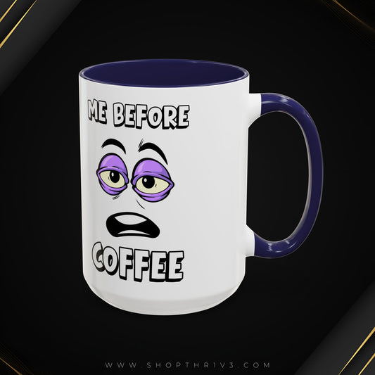 Life Before Coffee Morning Vibes Accent Coffee Mug (11, 15oz)