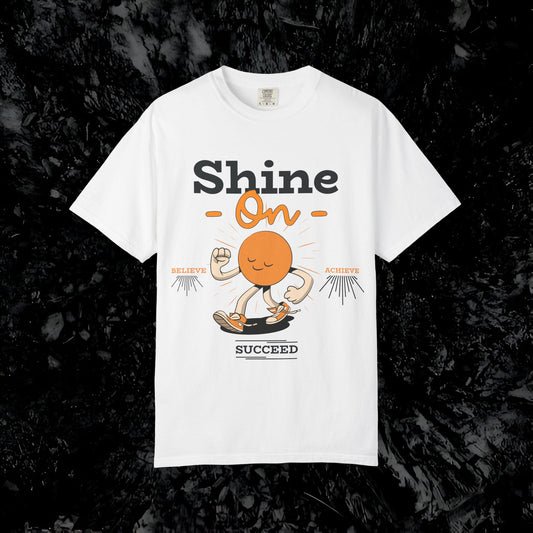 Shine On Unisex T-Shirt, Motivational Tee, Gift for Everyone, Casual Wear, Positive Vibes, Everyday Inspiration