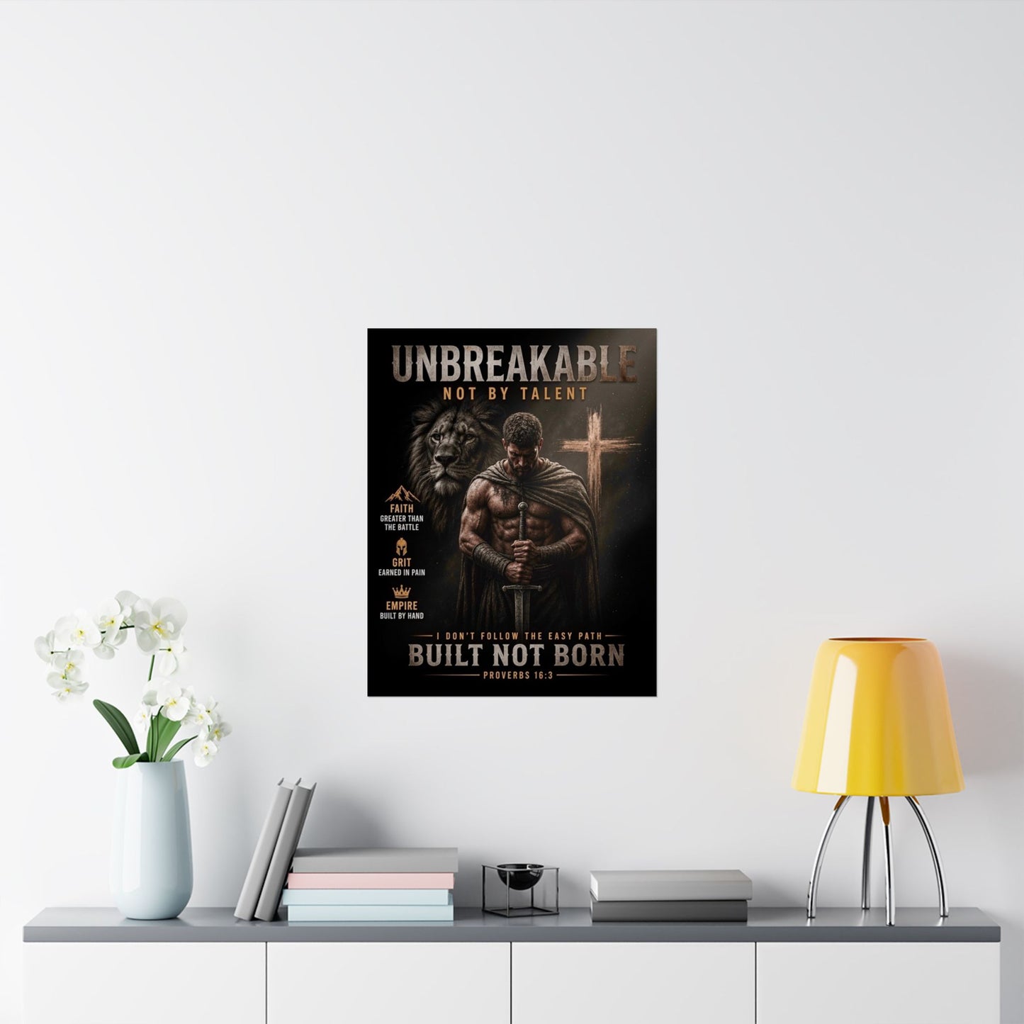 Unbreakable Built Not Born Matte Poster — Inspirational Christian Strength Wall Art