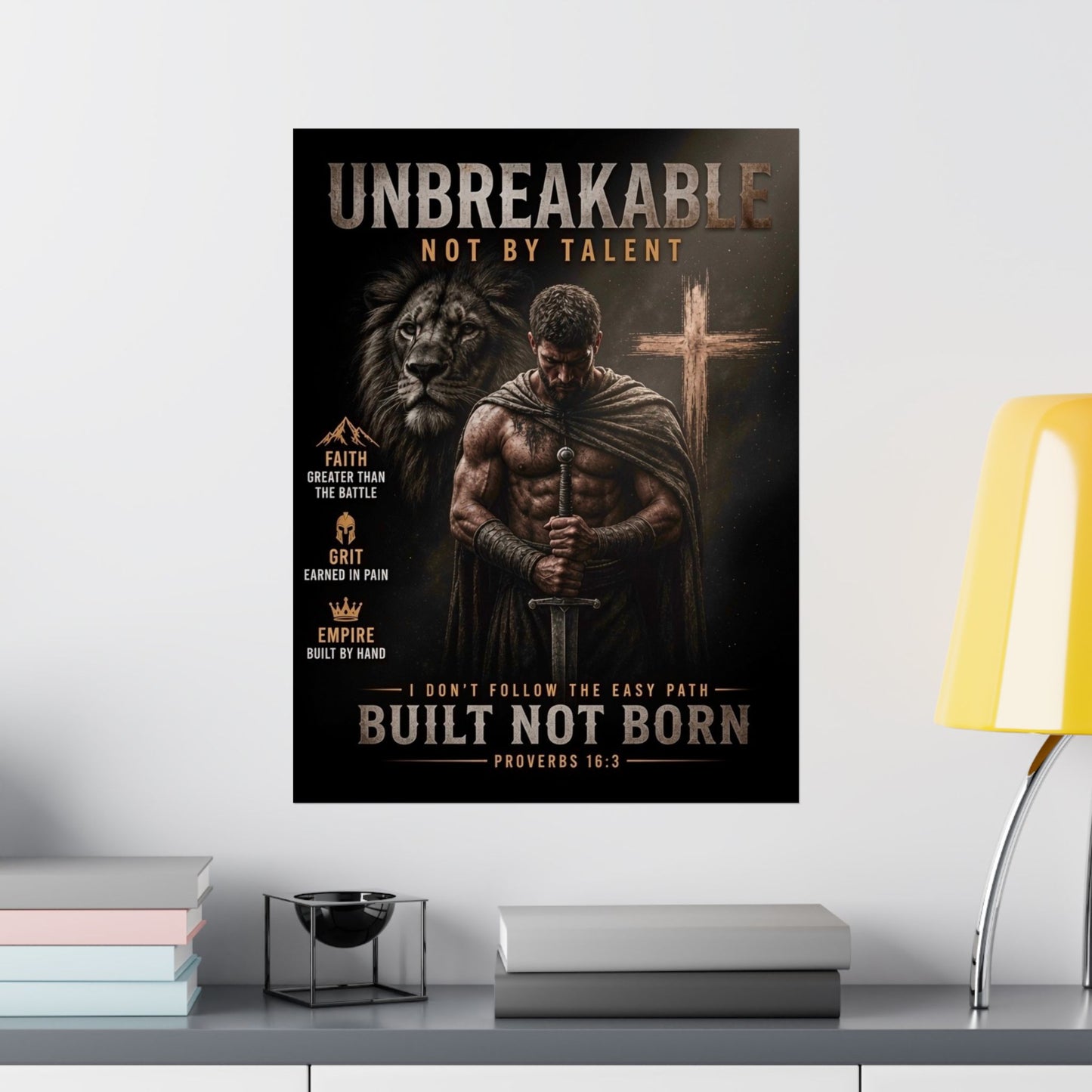 Unbreakable Built Not Born Matte Poster — Inspirational Christian Strength Wall Art