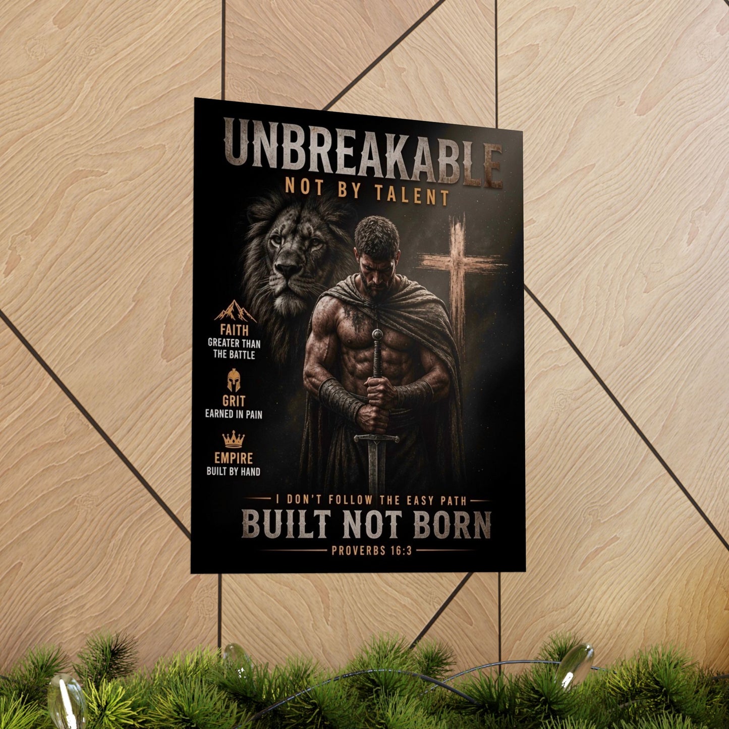 Unbreakable Built Not Born Matte Poster — Inspirational Christian Strength Wall Art