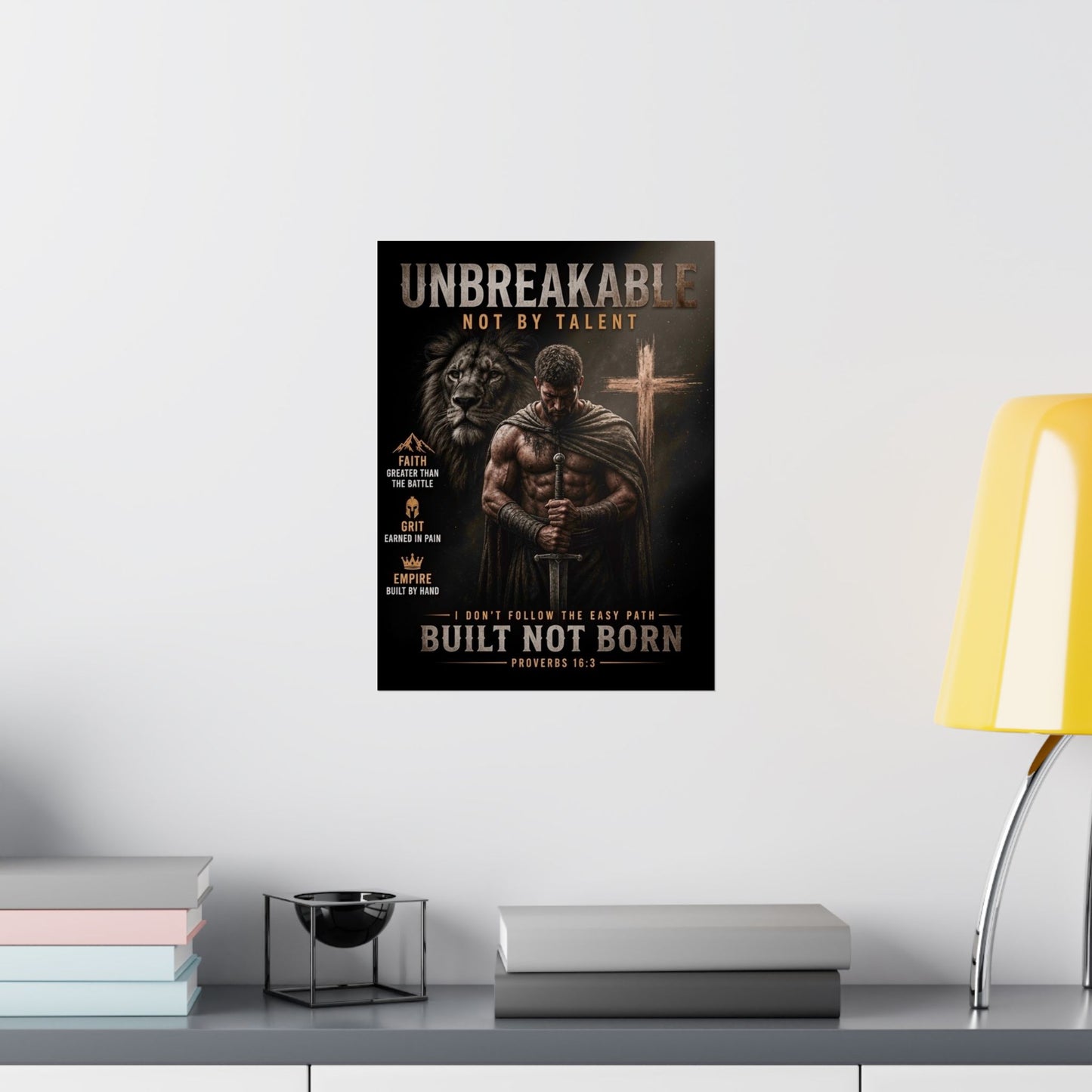 Unbreakable Built Not Born Matte Poster — Inspirational Christian Strength Wall Art