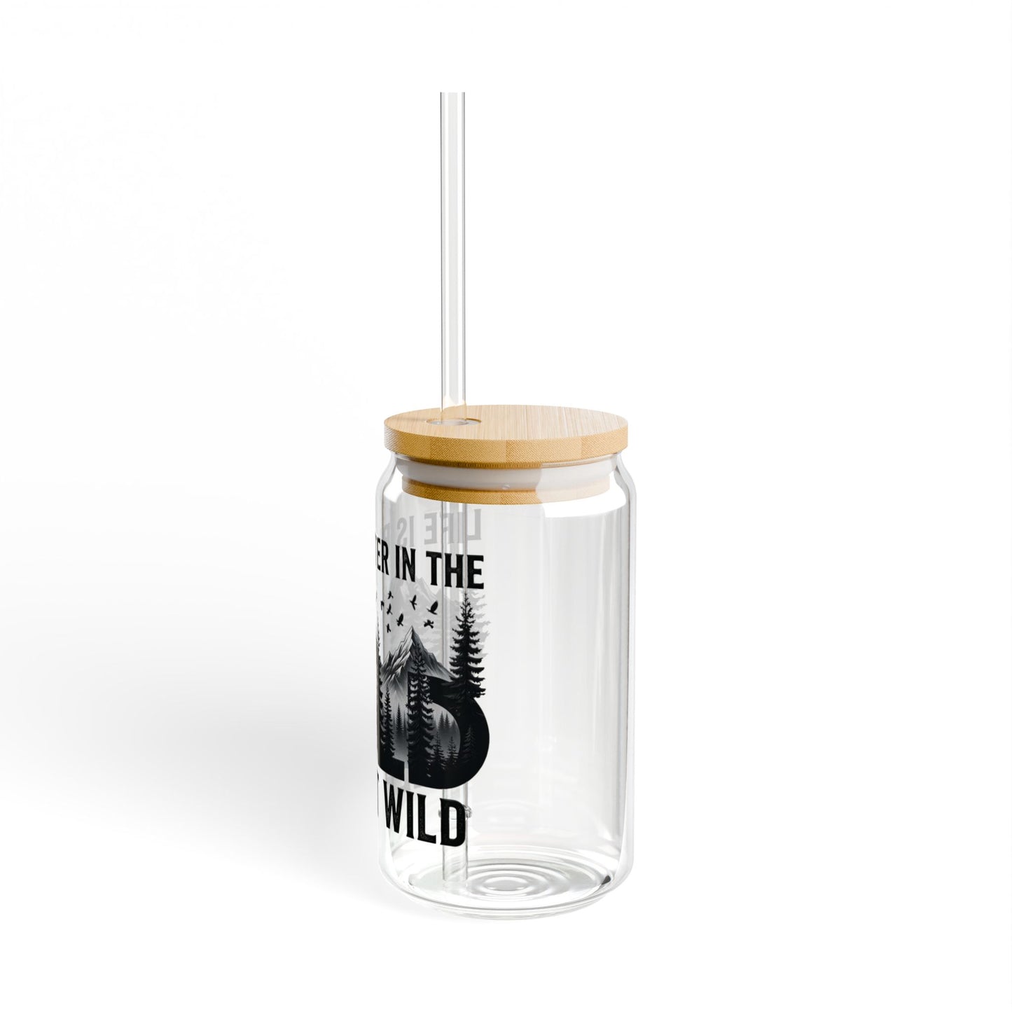 Glass Can Tumbler - "Life Is Better in the Wild" 16oz Bamboo Lid & Straw