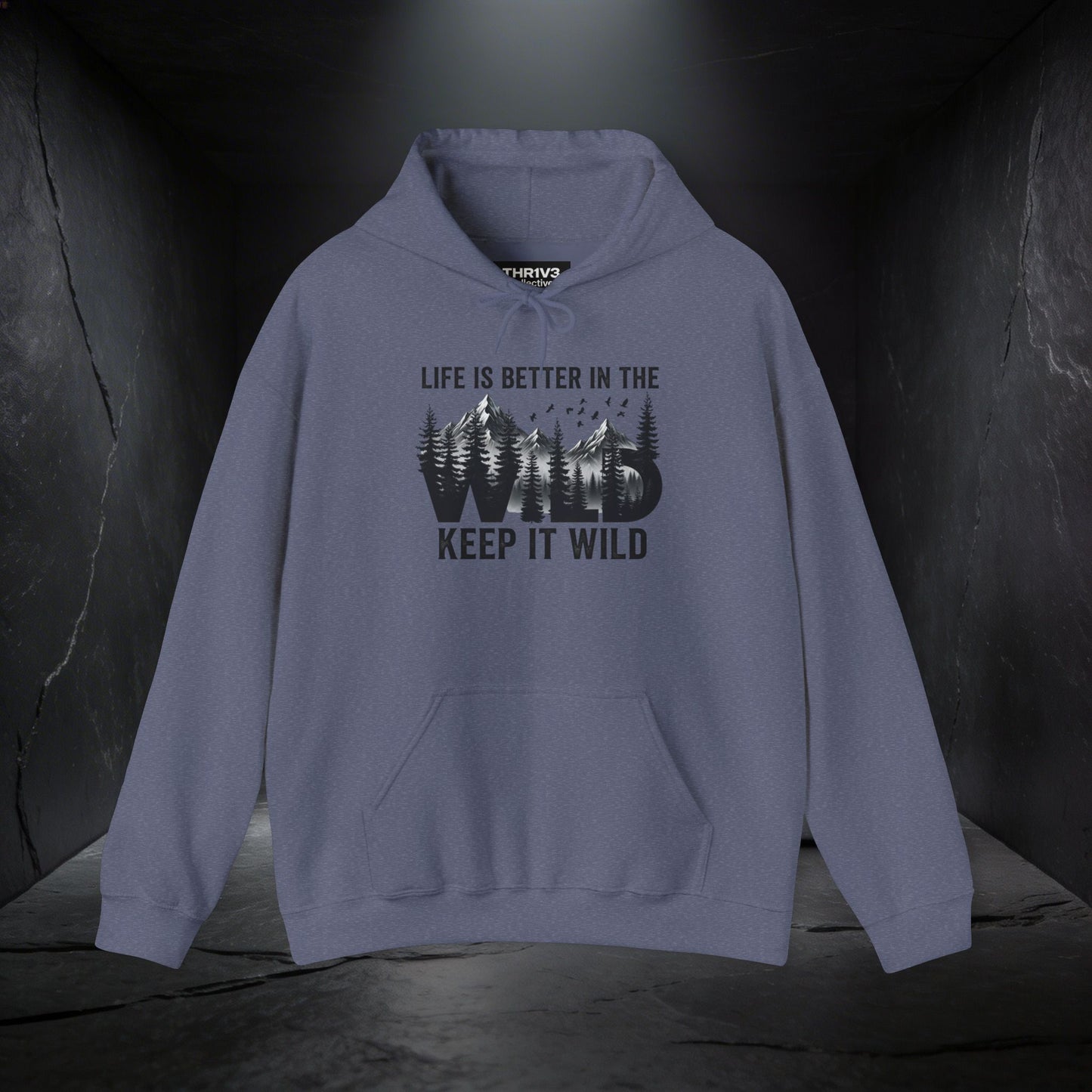 Keep It Wild Hoodie - "Life Is Better In The Wild" Outdoor Adventure Sweatshirt