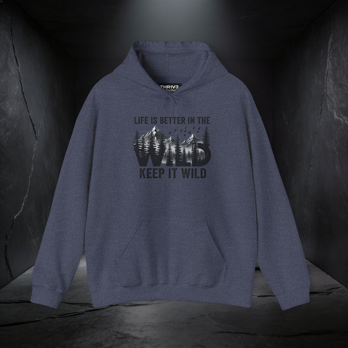 Keep It Wild Hoodie - "Life Is Better In The Wild" Outdoor Adventure Sweatshirt