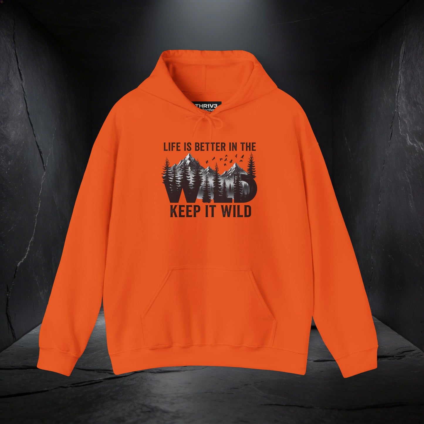 Keep It Wild Hoodie - "Life Is Better In The Wild" Outdoor Adventure Sweatshirt