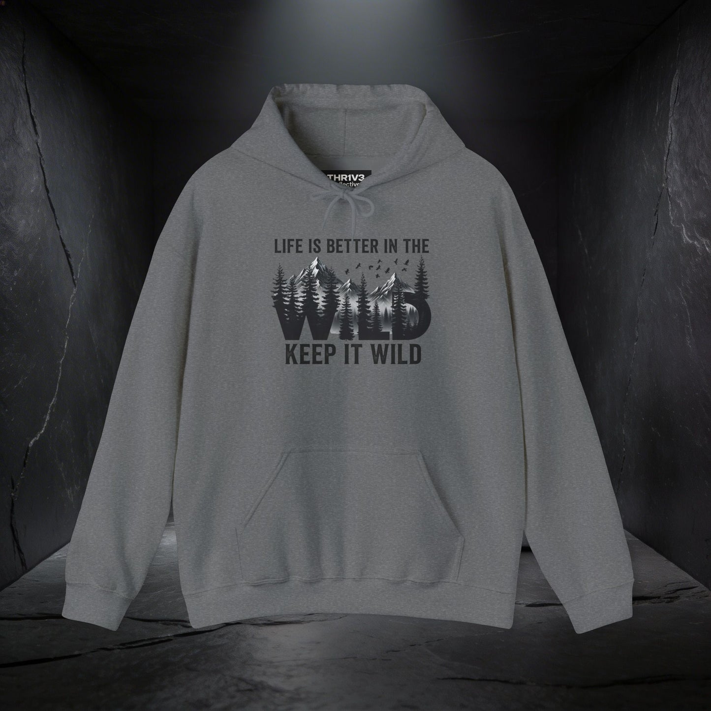 Keep It Wild Hoodie - "Life Is Better In The Wild" Outdoor Adventure Sweatshirt