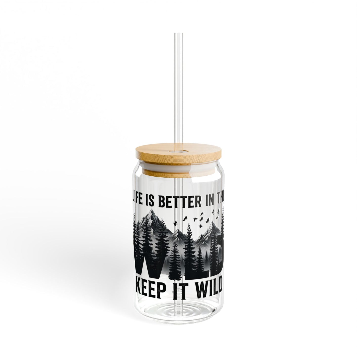 Glass Can Tumbler - "Life Is Better in the Wild" 16oz Bamboo Lid & Straw