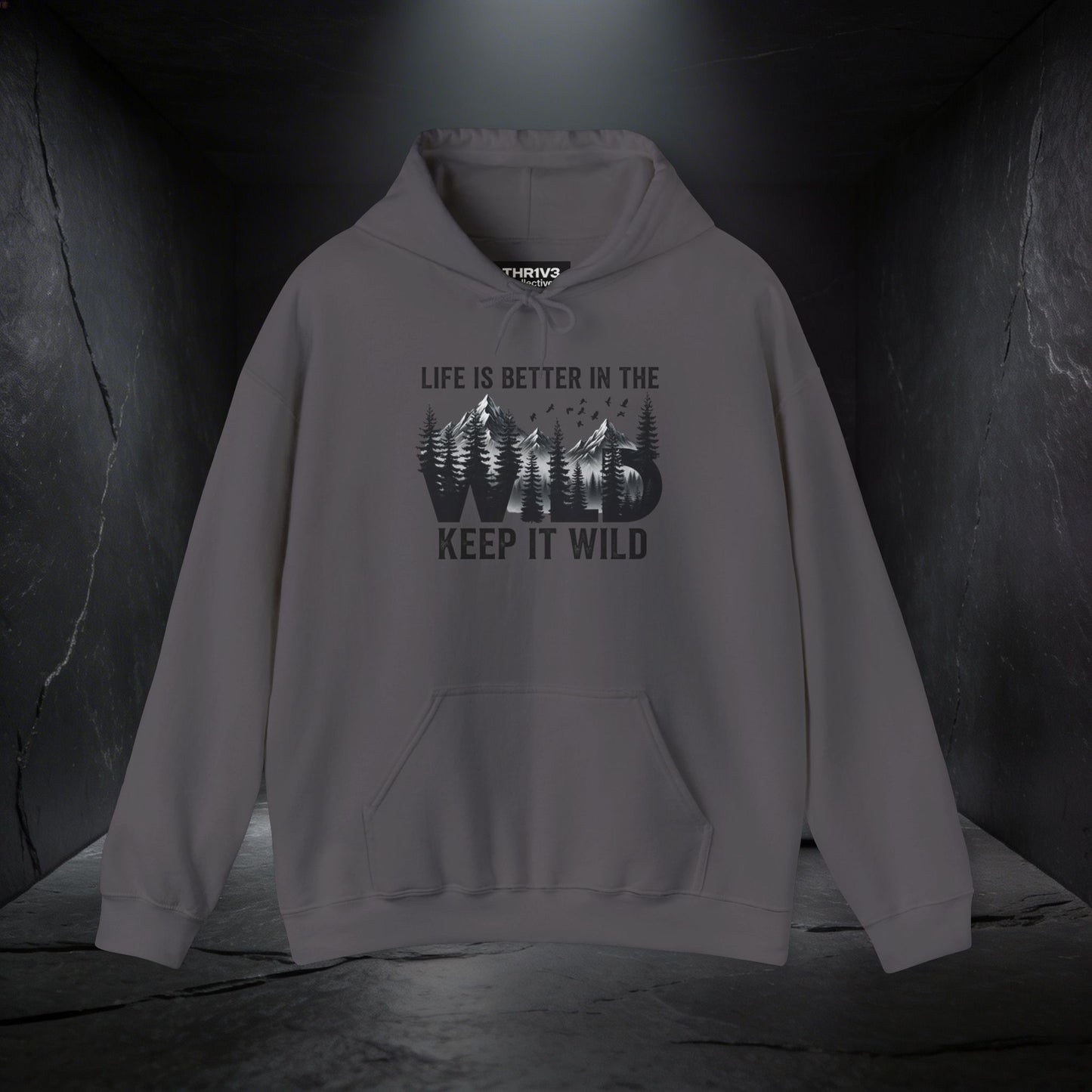 Keep It Wild Hoodie - "Life Is Better In The Wild" Outdoor Adventure Sweatshirt