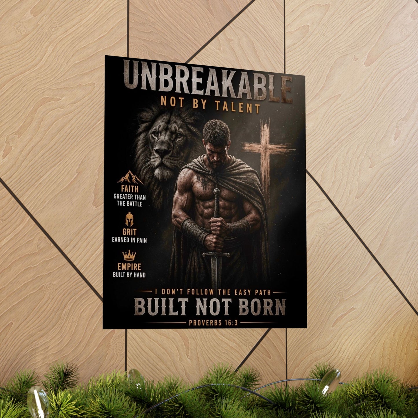 Unbreakable Built Not Born Matte Poster — Inspirational Christian Strength Wall Art