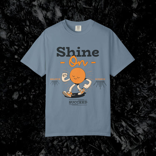Shine On Unisex T-Shirt, Motivational Tee, Gift for Everyone, Casual Wear, Positive Vibes, Everyday Inspiration