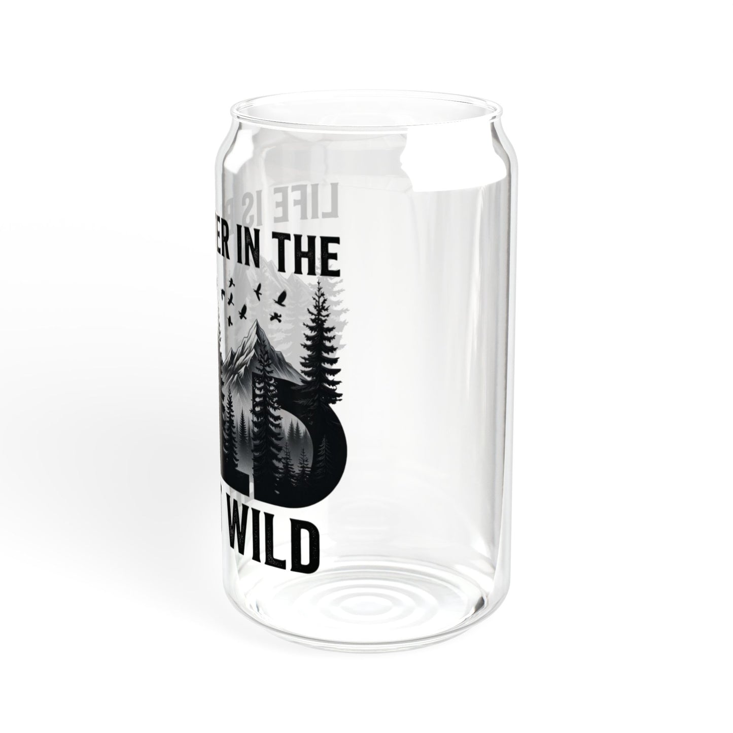 Glass Can Tumbler - "Life Is Better in the Wild" 16oz Bamboo Lid & Straw
