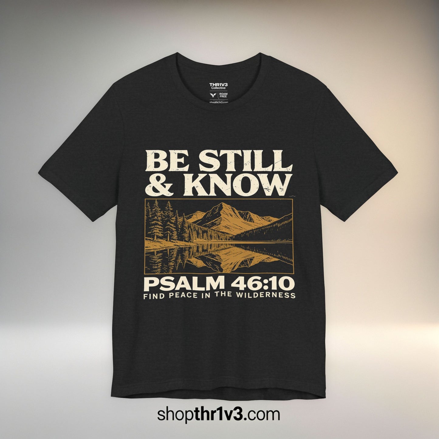Be Still & Know Psalm 46:10 T-Shirt — Christian Wilderness Faith Tee