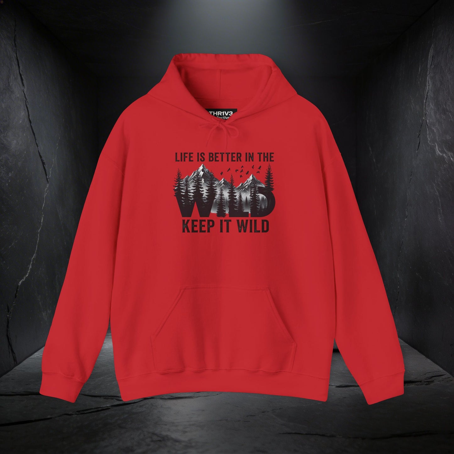 Keep It Wild Hoodie - "Life Is Better In The Wild" Outdoor Adventure Sweatshirt