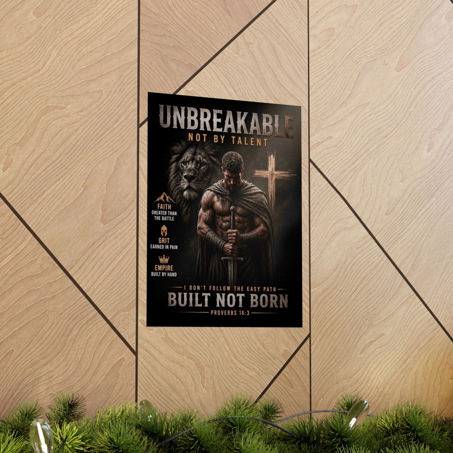 Unbreakable Built Not Born Matte Poster — Inspirational Christian Strength Wall Art