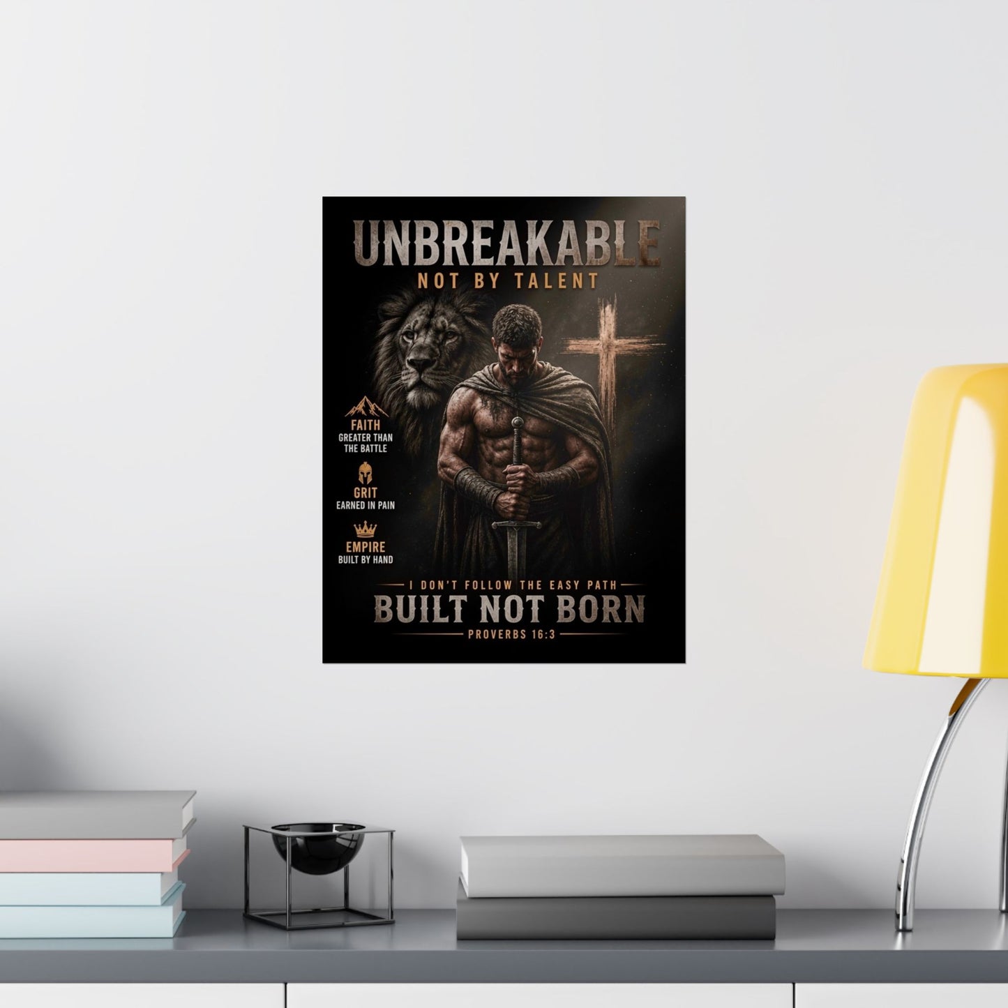 Unbreakable Built Not Born Matte Poster — Inspirational Christian Strength Wall Art