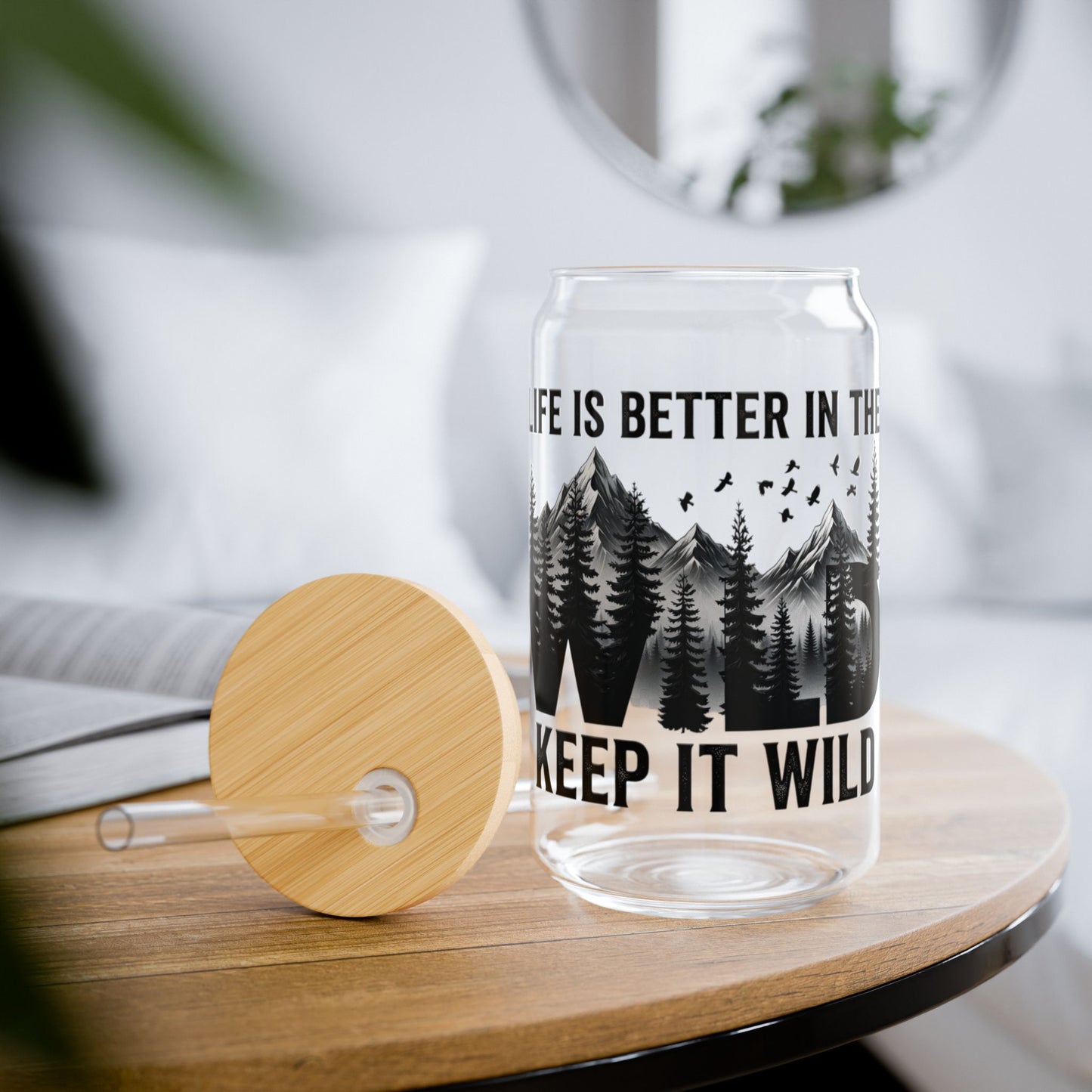 Glass Can Tumbler - "Life Is Better in the Wild" 16oz Bamboo Lid & Straw