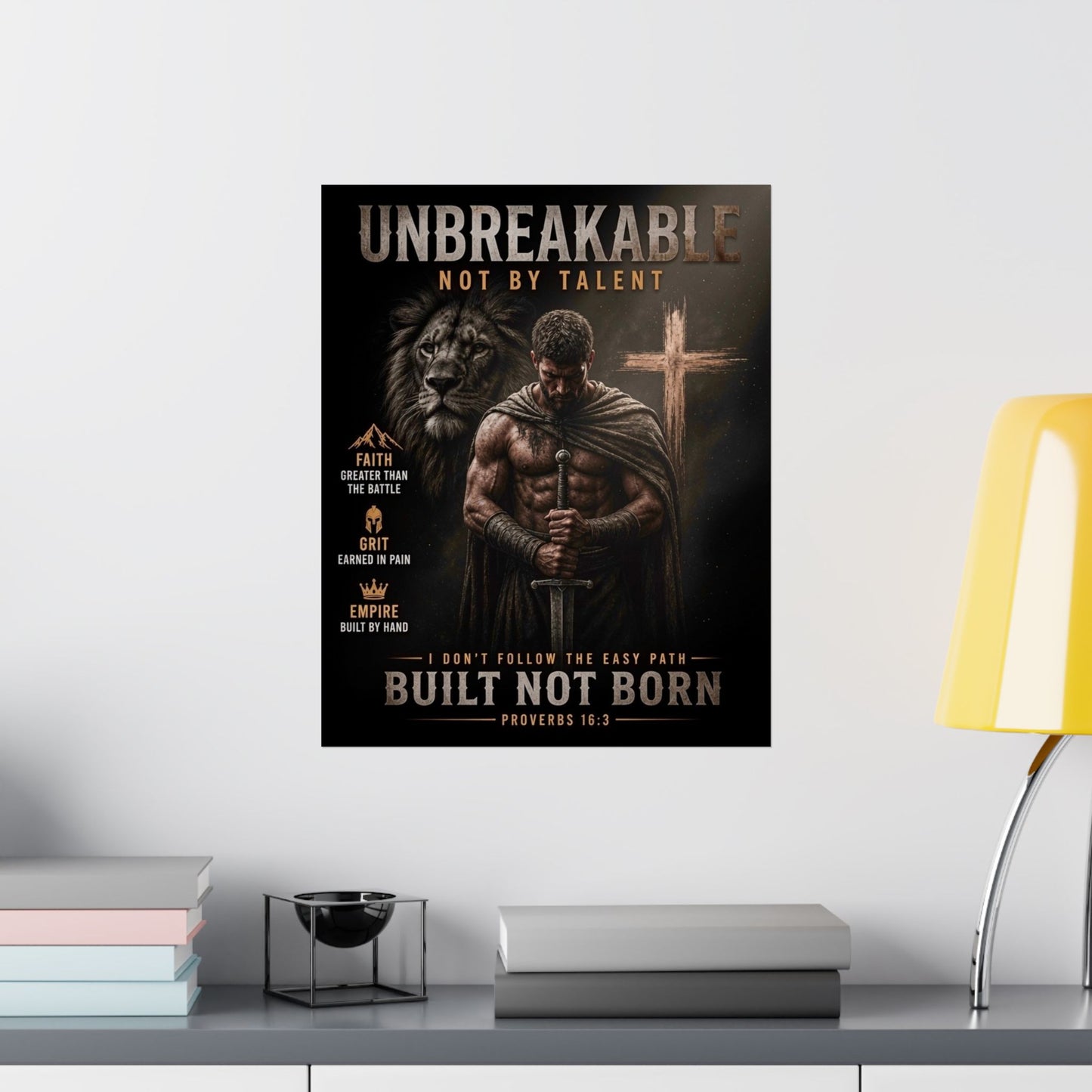 Unbreakable Built Not Born Matte Poster — Inspirational Christian Strength Wall Art