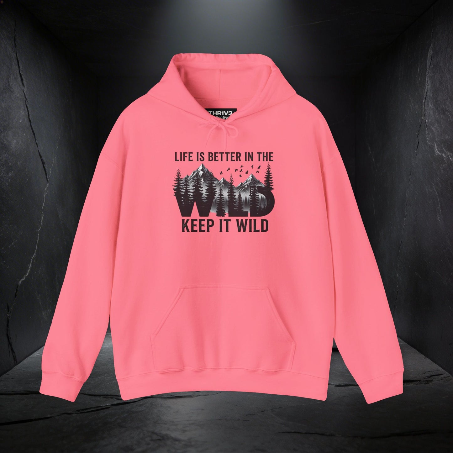 Keep It Wild Hoodie - "Life Is Better In The Wild" Outdoor Adventure Sweatshirt
