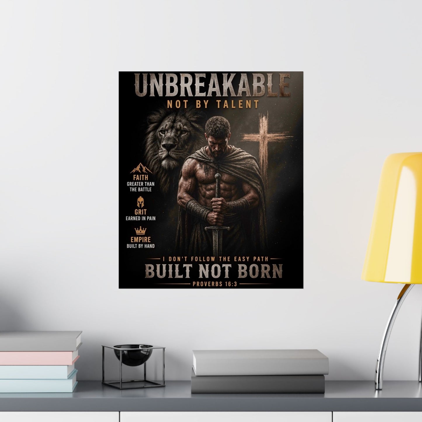 Unbreakable Built Not Born Matte Poster — Inspirational Christian Strength Wall Art