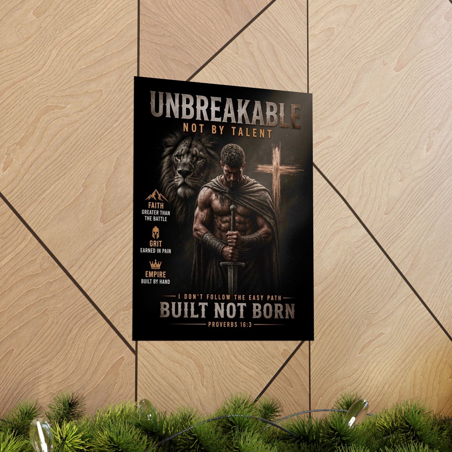 Unbreakable Built Not Born Matte Poster — Inspirational Christian Strength Wall Art
